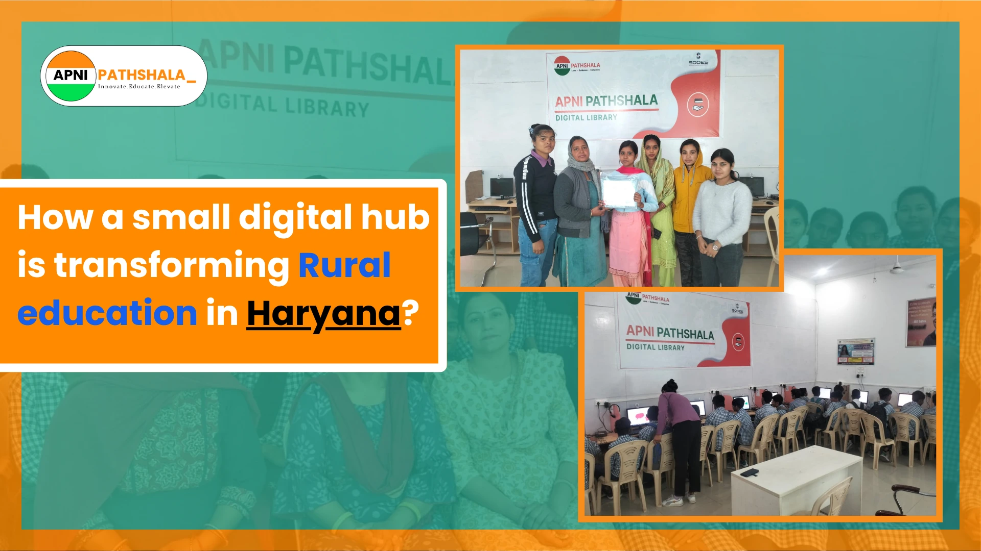 Students and teachers at Apni Pathshala Digital Library in Haryana, promoting digital education in rural areas.