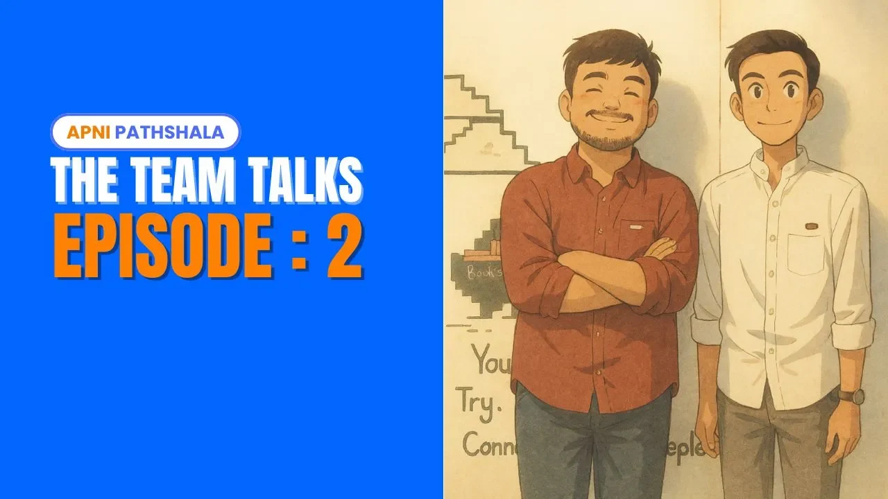 Apni Pathshala - Team talks. Two Apni Pathshala team members smiling and standing together, with the text “The Team Talks Episode: 2” displayed on the side.