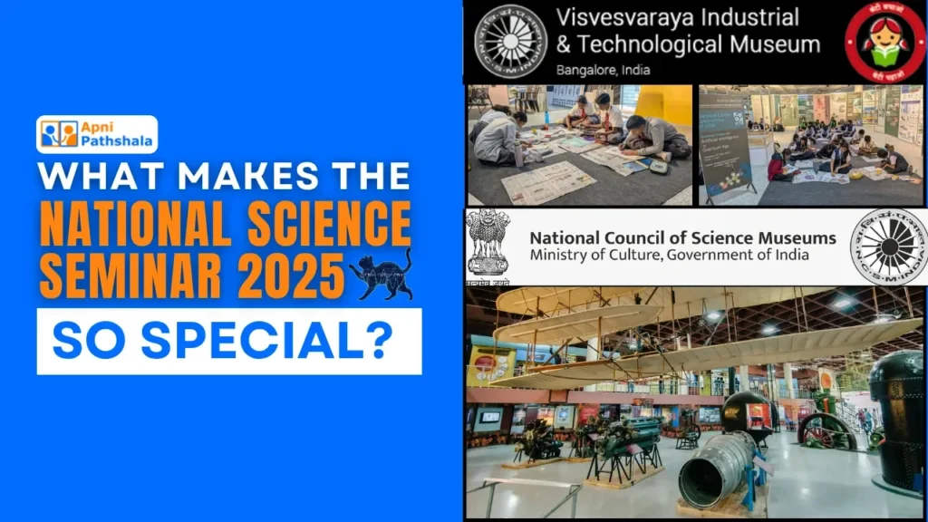 Collage showing the Visvesvaraya Industrial & Technological Museum (VITM) exhibits, students participating in workshops, and the official blog title banner “What Makes the National Science Seminar 2025 So Special?” featuring logos of NCSM, VITM, and Apni Pathshala.