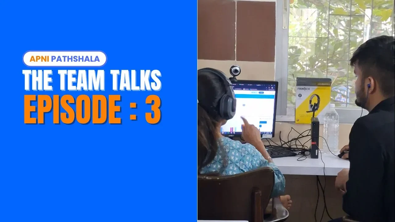 Team talks of Apni Pathshala.