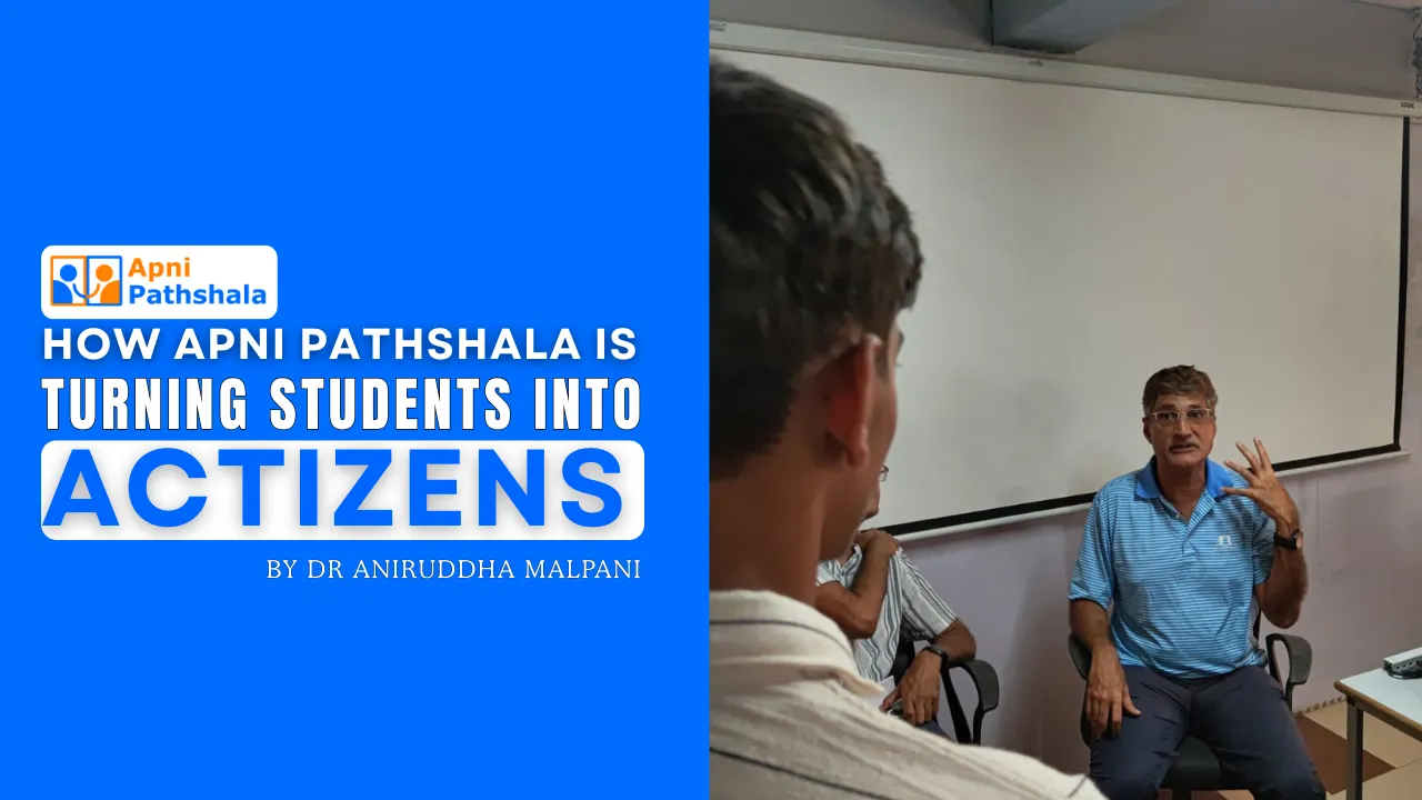 Dr. Aniruddha Malpani interacting with students during an Apni Pathshala session, highlighting the mission of turning students into ACTiZENS.