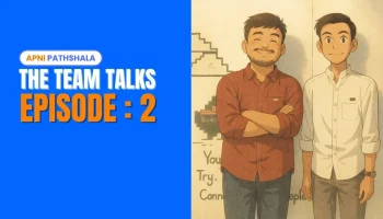 Apni Pathshala - Team talks. Two Apni Pathshala team members smiling and standing together, with the text “The Team Talks Episode: 2” displayed on the side.